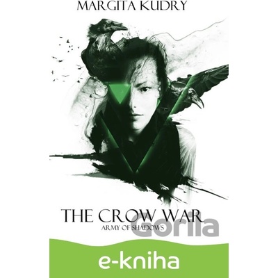 The Crow War - Army of Shadows - Margita Kudry