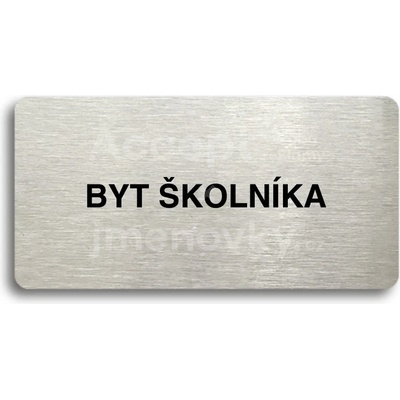 ACCEPT Piktogram BYT ŠKOLNÍKA - stříbrná tabulka - černý tisk bez rámečku