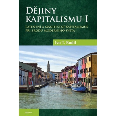 Dějiny kapitalismu I. | Ivo T. Budil