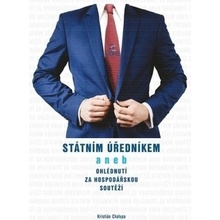 Státním úředníkem aneb ohlédnutí za hospodářskou soutěží - Kristián Chalupa