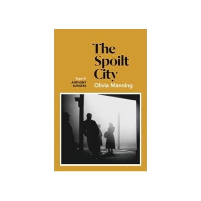 The Spoilt City - Olivia Manning, Windmill Books