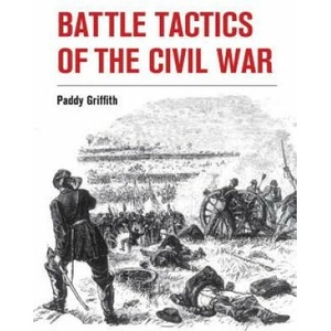 Battle Tactics of the Civil War | Paddy Griffith (2014)