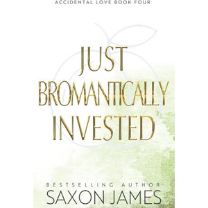 Just Bromantically Invested | Saxon James (ISBN: 9781922741493)
