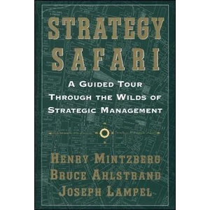 Strategy Safari | Henry Mintzberg, Bruce W. Ahlstrand, Joseph Lampel (2005)