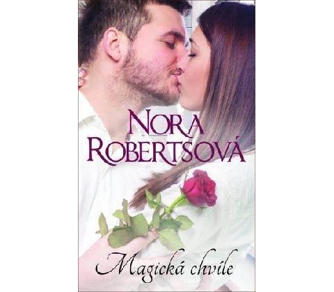 Magická chvíle - Nora Robertsová
