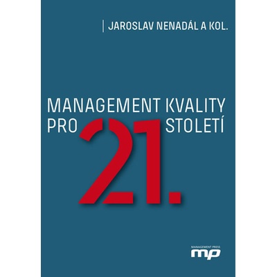Management kvality pro 21. století - Jaroslav Nenadál