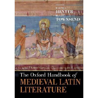 Oxford Handbook of Medieval Latin Literature | Ralph Hexter, David Townsend