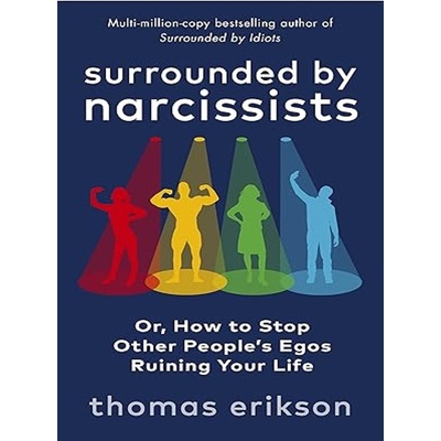 Surrounded by Narcissists - Erikson Thomas