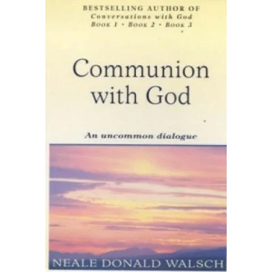 Communion With God | Neale Donald Walsch (2000)