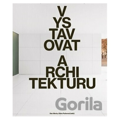 Vystavovat architekturu - Architectura
