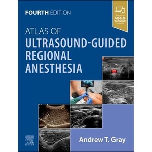 Atlas of Ultrasound-Guided Regional Anesthesia | Andrew T. Gray (ISBN: 9780443246012)