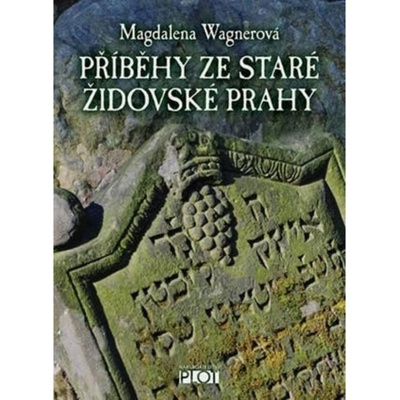 Příběhy ze staré židovské Prahy - Magdalena Wagnerová