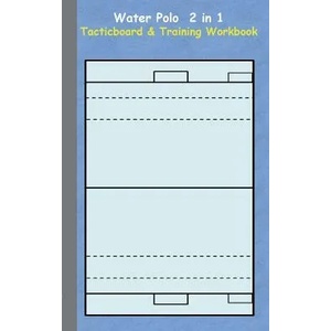 Water Polo 2 in 1 Tacticboard and Training Workbook | Theo Von Taane (ISBN: 9783734749940)