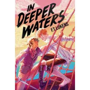 In Deeper Waters | F. T. Lukens (ISBN: 9781534480513)