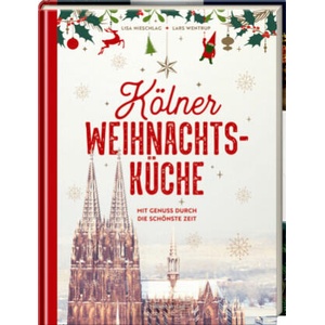 Kölner Weihnachtsküche | Lars Wentrup, Lisa Nieschlag (ISBN: 9783881172837)
