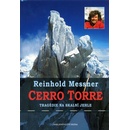 Cerro Torre Tragédie na skalní jehle Reinhold Messner