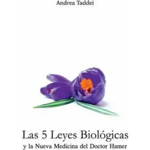 5 Leyes Biologicas y la Nueva Medicina del Doctor Hamer | Andrea Taddei (ISBN: 9781481934299)