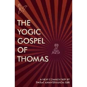 Yogic Gospel of Thomas | Swami Anantananda Giri B Th, Jason Barrera, Dr A Nyland (2014)