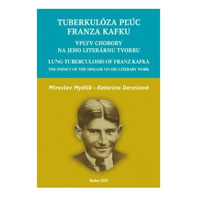 Tuberkulóza pľúc Franza Kafku. Lung Tuberculosis of Franz Kafka