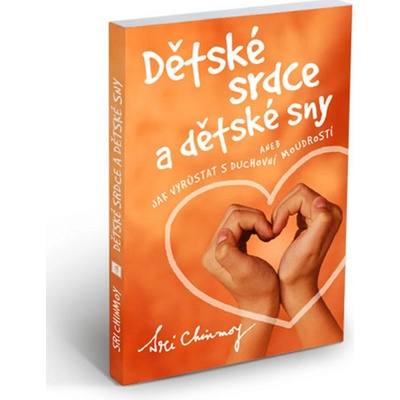 Dětské srdce, dětské sny - Sri Chinmoy