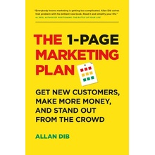 The 1-Page Marketing Plan: Get New Customers, Make More Money, and Stand Out from the Crowd Dib Allan Paperback