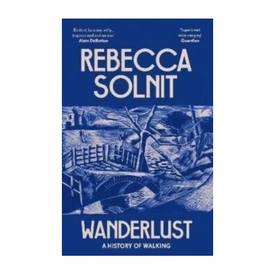 Wanderlust - Rebecca (Y Solnit, Granta Books