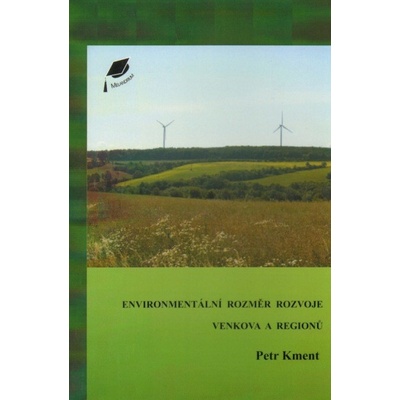 Environmentální rozměr rozvoje venkova a regionů - Kment Petr