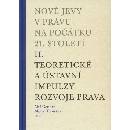 Nové jevy v právu na počátku 21. století - sv. 2 - Teoretické a ústavní impulzy - Gerloch Aleš, Tomášek Michal