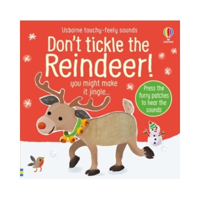 Usborne touchy-feely sounds Don´t Tickle the Reindeer! Usborne Publishing