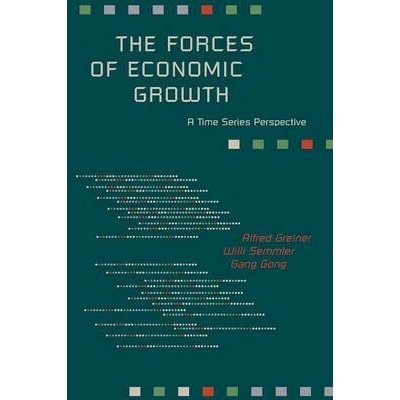 Forces of Economic Growth - Greiner, Alfred a Semmler, Willi a Gong, Gang