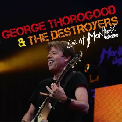 Thorogood George & Destroyers - Live At Montreux 2013 CD