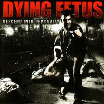 DYING FETUS: DESCEND INTO DEPRAVITY CD