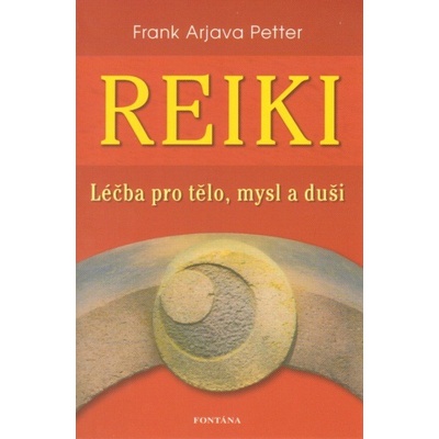 Frank Arjava Petter - Reiki - Léčba pro tělo, mysl a duši, kniha