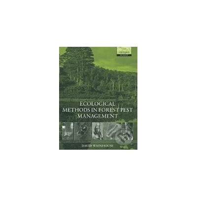 Ecological Methods in Forest Pest Management - David Wainhouse
