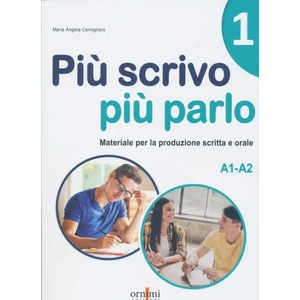 Più scrivo più parlo (A1-A2) Materiale per la produzione scritta e orale in italiano | Maria Angela Cernigliaro (ISBN: 9786185554071)