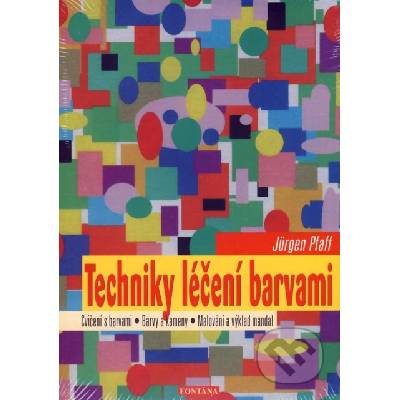 Techniky léčení barvami - Jürgen Pfaff