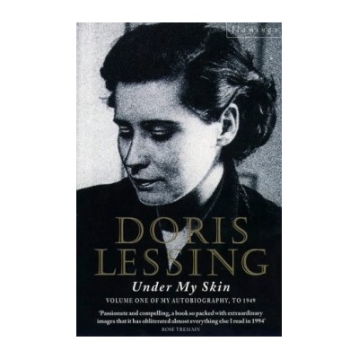 Under My Skin : Volume One of My Autobiography, to 1949 - Doris May Lessing - Pap