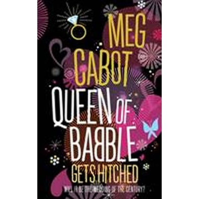 Queen of Babble Gets Hitched - Meg Cabot