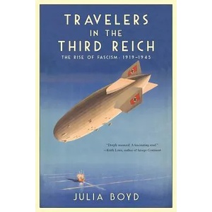 Travelers in the Third Reich: The Rise of Fascism: 1919-1945 | Julia Boyd (ISBN: 9781643132532)