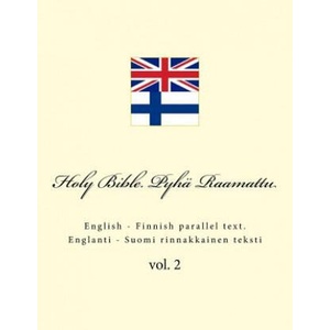 Holy Bible. Pyhä Raamattu: English - Finnish Parallel Text. Englanti - Suomi Rinnakkainen Teksti | Ivan Kushnir (ISBN: 9781986426565)