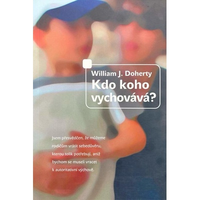 Kdo koho vychovává? - William J. Doherty