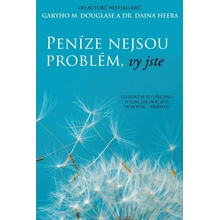 Penize nejsou problem, vy jste