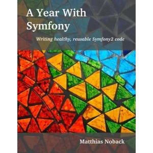A YEAR WITH SYMFONY | Matthias Noback (ISBN: 9789082120110)