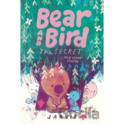 Bear and Bird: The Secret and Other Stories