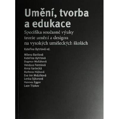 Umění, tvorba a edukace - Kateřina Dytrtová