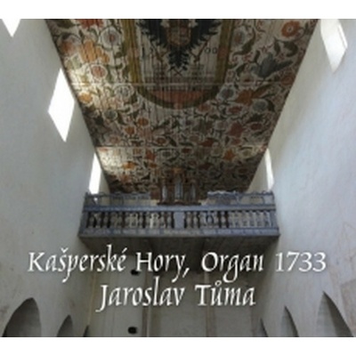 Tůma Jaroslav - Kašperské Hory,Organ 1733 CD