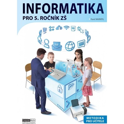 Informatika pro 5. ročník ZŠ Metodika - Pavel Navrátil