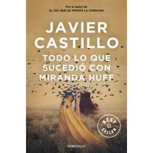 Todo lo que sucedio con Miranda Huff / Everything That Happened to Miranda Huff | Castillo, Javier (ISBN: 9788466350419)