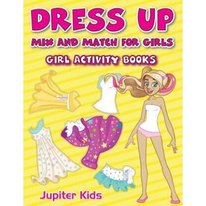 Dress Up Mix And Match for Girls | Jupiter Kids (ISBN: 9781683053934)