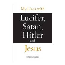 My Lives with Lucifer, Satan, Hitler and Jesus Michaels KimPaperback